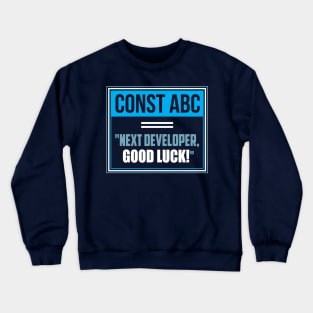 Next developer good luck inside joke for programmers Crewneck Sweatshirt